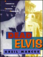 Greil Marcus, "Dead Elvis"