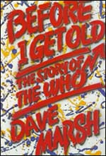 Dave Marsh, "Before I Get Old: The Story of the Who"