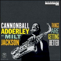 Cannonball Adderley, "Things Are Getting Better"