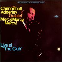 Cannonball Adderley, "Mercy Mercy Mercy"
