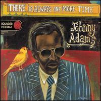 Johnny Adams, "There Is Always One More Time"